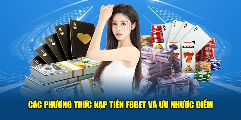 Điểm nổi bật khi thực hiện giao dịch nạp tiền F8BET